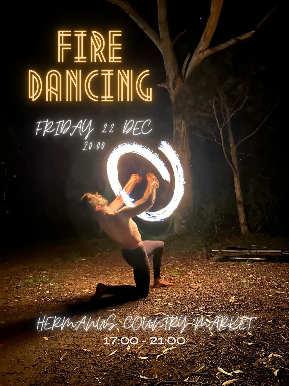 Fire dancing Hermanus Country Market 8pm 22nd Dec